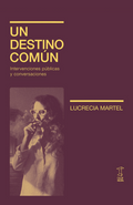 A Common Destiny, Lucrecia Martel