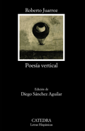 Vertical Poetry, Roberto Juarroz