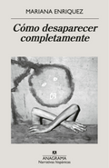 How to Disappear Completely, Mariana Enriquez